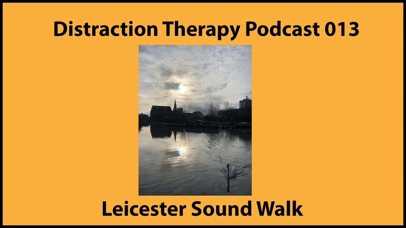 Distraction therapy podcast 013 2021 01 17